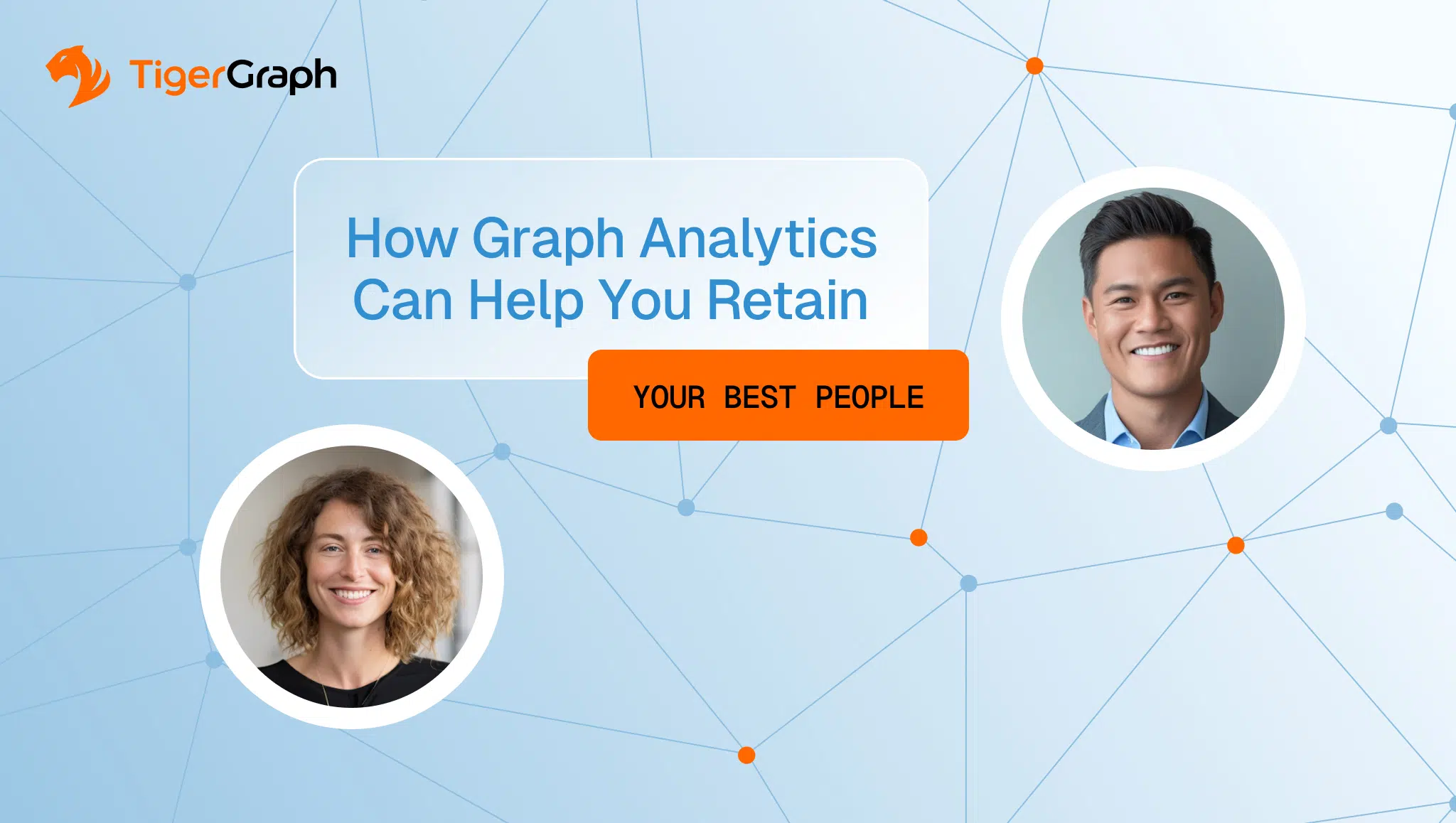 A graphic for TigerGraph showcases the text How Graph Analytics Can Help You Retain Your Best People, highlighting graph analytics for employee retention with photos of a smiling woman and man on a blue network background with connected nodes.