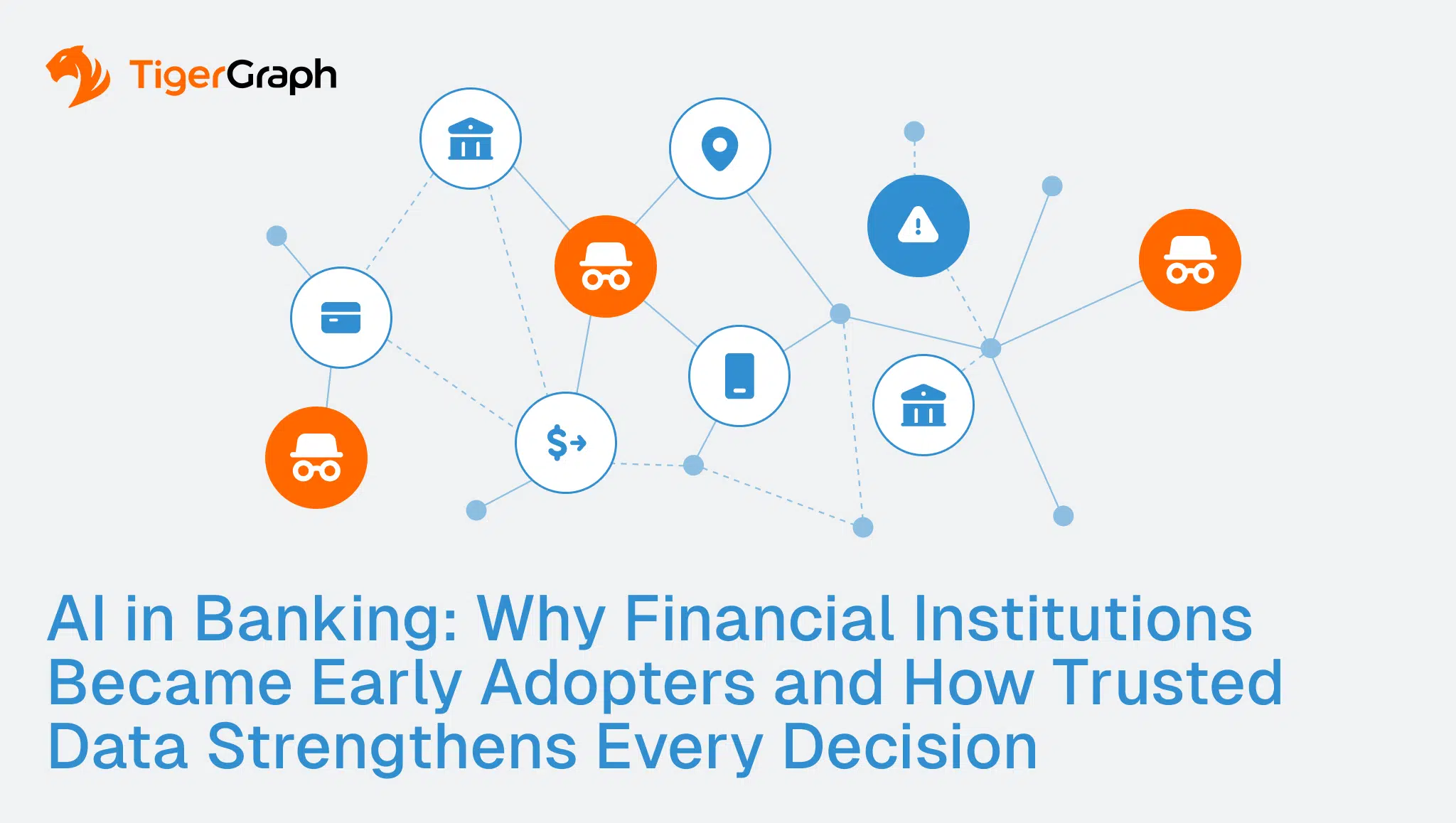 Read more about the article AI in Banking: Why Financial Institutions Became Early Adopters and How Trusted Data Strengthens Every Decision